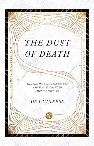 The Sixties Counterculture and How It Changed America Forever

In this milestone work, leading social critic Os Guinness provides a wide-ranging analysis of one of the most pivotal decades in Western history, the 1960s. Examining secular humanism, the tec
