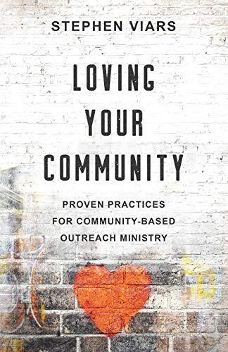 Proven Practices for Community-Based Outreach Ministry

Are you and your church making a difference in your community? Are you meeting needs in a positive, proactive, and loving way? Too often when churches are presented with a need outside their walls, t