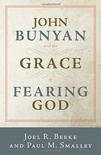 What brings out the best in believers? John Bunyan's life was changed when he abandoned doubt and despair, embracing the necessity and transforming power of the fear of the Lord.