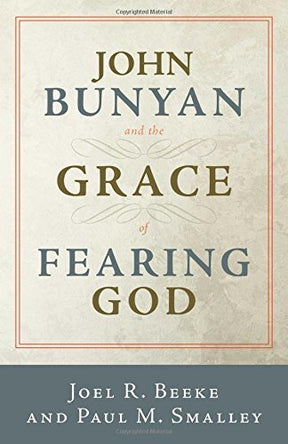 What brings out the best in believers? John Bunyan's life was changed when he abandoned doubt and despair, embracing the necessity and transforming power of the fear of the Lord.