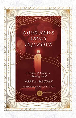 A Witness of Courage in a Hurting World

Now part of the IVP Signature Collection, this landmark work from Gary Haugen offers stories of courageous Christians who stood up for justice in the face of human trafficking, forced prostitution, racial and relig