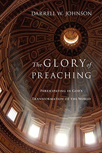 Participating in God's Transformation of the World

In these pages you will find a vision of preaching that is both illuminating and inspiring. Drawing from biblical and theological resources as well as years in the pulpit, Darrell Johnson takes us far be