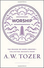 The Reason We Were Created-Collected Insights from A. W. Tozer

The best of A. W. Tozer, on one of his favorite subjects Few subjects invigorated A. W. Tozer like the topic of worship. He saw it--like the church has traditionally--as the sole reason for w