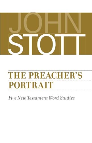 Five New Testament Word Studies

In this updated version of The Preacher's Portrait John Stott presents a portrait of the ideal preacher; a portrait painted by the hand of God himself on the broad canvas of the New Testament. Through studying five roles o