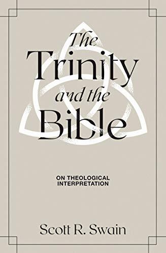 On Theological Interpretation

Seeing the Trinity in Scripture Orthodox Christians affirm and worship a triune God. But how should this affect our reading of the Bible? In The Trinity and the Bible, Scott R. Swain asserts that not only does the Bible reve