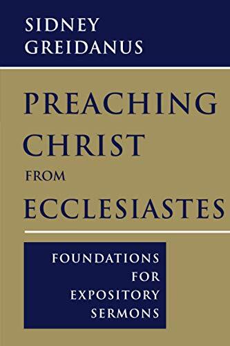 Foundations for Expository Sermons

As Sidney Greidanus points out, Ecclesiastes is especially relevant for our culture: the Teacher confronts such enticements as materialism, secularism, hedonism, human autonomy, and self-sufficiency. Greidanus offers ma