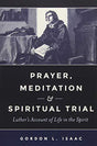 Luther's Account of Life in the Spirit

"But kneel down in your little room and pray to God with real humility and earnestness, that he through his dear Son may give you his Holy Spirit, who will enlighten you, lead you, and give you understanding." --Mar