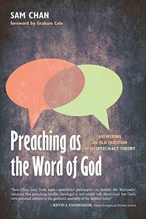 Answering an Old Question with Speech-Act Theory

According to the Reformers, preaching is the word of God. As the word of God, preaching is a foundation for the church. It is also vital for the personal growth of a Christian. But Christians are poorly eq