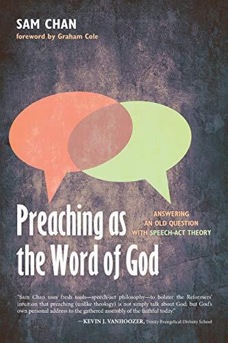 Answering an Old Question with Speech-Act Theory

According to the Reformers, preaching is the word of God. As the word of God, preaching is a foundation for the church. It is also vital for the personal growth of a Christian. But Christians are poorly eq