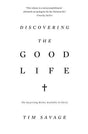 The Surprising Riches Available in Christ

Tim Savage sets forth a distinctly Christian vision of "the good life," explaining how being "in Christ" leads to the most liberating, fulfilling life any human could experience.