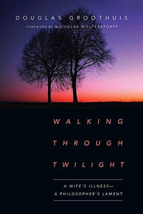 A Wife's Illness--a Philosopher's Lament

Philosopher Douglas Groothuis offers a window into his experience of caring for his wife as dementia ravages her once brilliant mind. He mixes personal narrative with spiritual insight and philosophical reflection