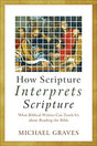 What Biblical Writers Can Teach Us about Reading the Bible

This book addresses a topic of vital concern to the church: How does the ancient biblical text speak to us today? Michael Graves, an expert in ancient exegesis, describes how Old Testament texts 