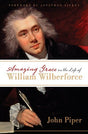 John Piper's biography of William Wilberforce takes readers beyond Wilberforce's battle against slavery and explores the beliefs and motivations of this influential evangelical politician.