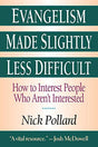 How to Interest People Who Aren't Interested

Nick Pollard explains why people don't want to hear about Jesus and shows how to get them interested.