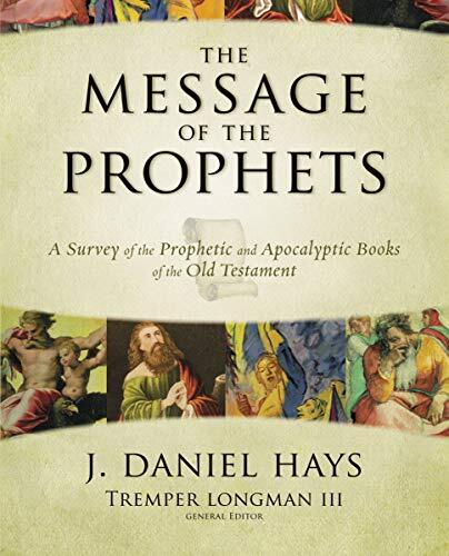 A Survey of the Prophetic and Apocalyptic Books of the Old Testament

In The Message of the Prophets, author J. Daniel Hays offers a scholarly, yet readable and student-friendly introductory survey of the Old Testament prophetic literature that presents t
