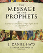 A Survey of the Prophetic and Apocalyptic Books of the Old Testament

In The Message of the Prophets, author J. Daniel Hays offers a scholarly, yet readable and student-friendly introductory survey of the Old Testament prophetic literature that presents t