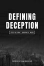 Defining Deception, Published by Southern California Seminary

Defining Deception offers the academic learner studious sourcing for biblical discernment but is also written in a loving and relational style allowing everyday readers to better relate with f
