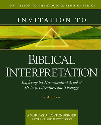 Exploring the Hermeneutical Triad of History, Literature, and Theology

2nd Edition An authoritative guide to accurately interpreting and applying God's Word In this second edition of Invitation to Biblical Interpretation, Andreas Köstenberger leads the r