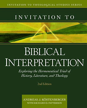 Exploring the Hermeneutical Triad of History, Literature, and Theology

2nd Edition An authoritative guide to accurately interpreting and applying God's Word In this second edition of Invitation to Biblical Interpretation, Andreas Köstenberger leads the r