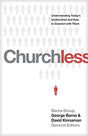 Understanding Today's Unchurched and How to Connect with Them

Churchless people are all around us: among our closest loved ones, at our workplaces, in our neighborhoods. And more and more, they are becoming the norm: The number of churchless adults in th