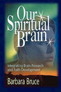 Integrating Brain Research and Faith Development

Brain research is about making discoveries. It is about learning how this most amazing organism works and how it influences every aspect of your life. As religious educators, you need to know how the brain