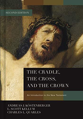 An Introduction to the New Testament

The Cradle, the Cross, and the Crown thoroughly introduces all twenty-seven New Testament books and closely examines Christ's incarnation and virgin birth, the heart of His ministry shown so vividly in the Gospels' Pa