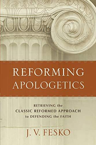 Retrieving the Classic Reformed Approach to Defending the Faith

Challenging the dominant Van Tillian approach in Reformed apologetics, this book by a leading expert in contemporary Reformed theology sets forth the principles that undergird a classic Refo