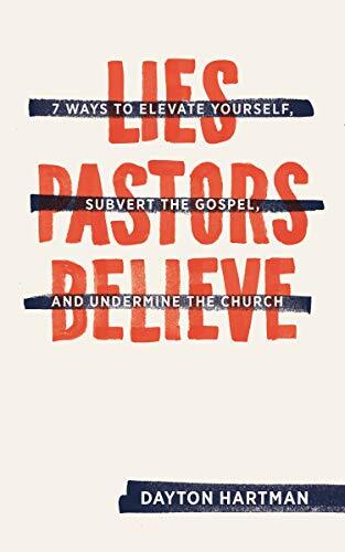 Seven Ways to Elevate Yourself, Subvert the Gospel, and Undermine the Church

Everyone is tempted to believe lies about themselves. For many pastors, the lies they're tempted to believe have to do with their identity: that God has called them to lead a mo