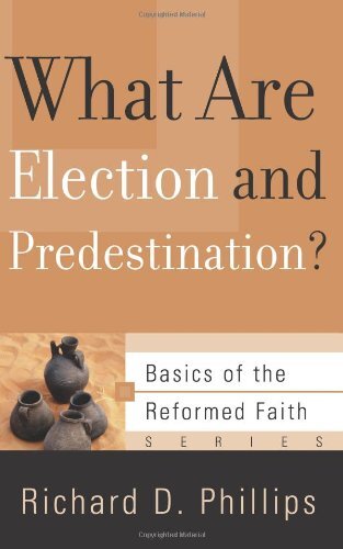 What are Election and Predestination? Basics of the Faith
