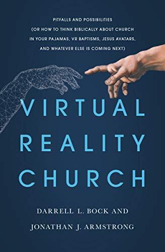 Pitfalls and Possibilities (or How to Think Biblically about Church in Your Pajamas, VR Baptisms, Jesus Avatars, and Whatever Else Is Coming Next)

Is Virtual Reality a Biblical Reality? The invention of the printing press catalyzed Martin Luther's reform