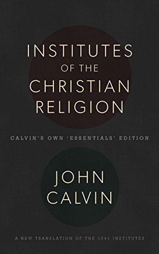 Calvin's Own 'Essentials' Edition

The Institutes of the Christian Religion is Calvin's single most important work. Yet, as many who have purchased an English translation of the final Latin edition of 1559 know only too well, the sheer size of the work an