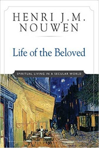 Spiritual Living in a Secular World

When Nouwen was asked by a secular Jewish friend to explain his faith in simple language, he responded with "Life of the Beloved, " which shows that all people, believers and nonbelievers, are beloved by God unconditio