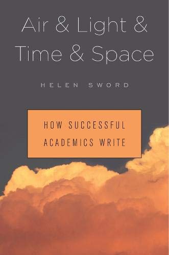 How Successful Academics Write

From the author of Stylish Academic Writing comes an essential new guide for writers aspiring to become more productive and take greater pleasure in their craft. Helen Sword interviewed 100 academics worldwide about their w