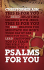 How to Pray, How to Feel and How to Sing

Enjoy reading and applying different types of psalms, and seeing Jesus in every one. Christopher Ash shows us how to read and apply the book of Psalms. He takes us through 15 pairs of psalms that represent various