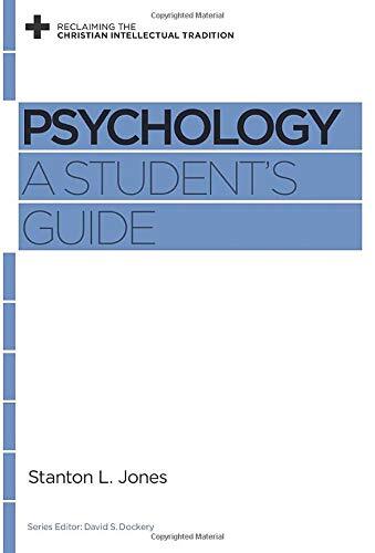 A Student's Guide

This accessible volume introduces students to the study of psychology from a distinctly Christian perspective, examining issues such as morality and personal identity. Part of the Reclaiming the Christian Intellectual Tradition series.