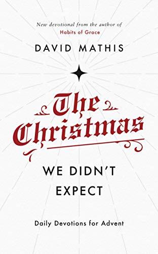 Daily Devotions for Advent

The Christmas story is one surprise after another. But sometimes the details become so familiar that they lose their impact. These Advent reflections, written by David Mathis, help us to dwell deeply on the most stunning and si