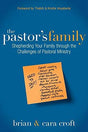 Shepherding Your Family Through the Challenges of Pastoral Ministry

Brian and Cara Croft address an important, but oft-overlooked aspect of being a pastor: the unique challenges and complexities of relationships in a pastor s own family. The Pastor s Fam