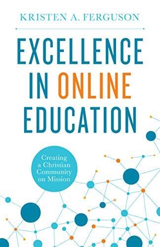 Creating a Christian Community on Mission

Online education offers incredible potential to reach students and their context for Christ, but doing so requires intentional implementation of a philosophy and practice of online education. As online professors