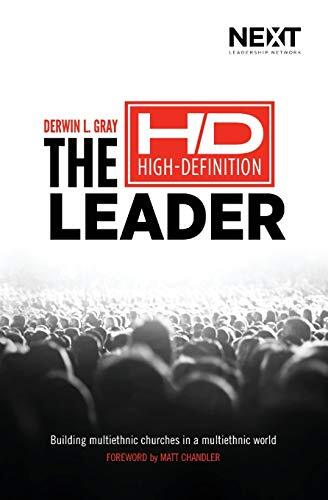 Building Multiethnic Churches in a Multiethnic World

"In The High-Definition Leader, author Derwin Gray issues an invitation for church leaders to help their congregations embrace Christ's call to the early church--a call that crosses ethnic and socioeco