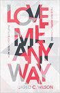 How God's Perfect Love Fills Our Deepest Longing

There may be no more powerful desire in the human heart than to be loved. And not just loved, but loved anyway. In spite of what we've done or left undone, in spite of the ways we have failed or floundered