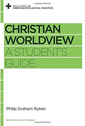 A Student's Guide

Our worldview shapes everything about us. In this student's guide, Ryken explains the Christian worldview, from the existence of God to the nature of sin and redemption. Part of the Reclaiming the Christian Intellectual Tradition series
