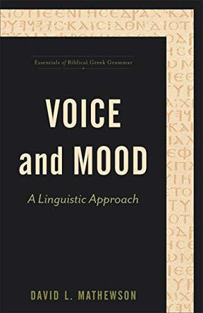 A Linguistic Approach

A recognized expert in Greek grammar examines two features of the Greek verb: voice and mood. Drawing on his years of teaching experience at a leading seminary, David Mathewson examines these two important topics in Greek grammar in