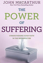 Strengthening Your Faith in the Refiner's Fire

"In The power of suffering, renowned pastor and author John MacArthur takes an in-depth, honest look at the reality of pain and hurt in the life of a believer. Filled with rich biblical truths and fresh insi