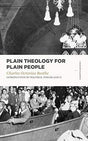 In Plain Theology for Plain People, first published in 1890, Charles Octavius Boothe simply and beautifully lays out the basics of theology for common people. Walter R. Strickland II reintroduces this forgotten masterpiece for today.