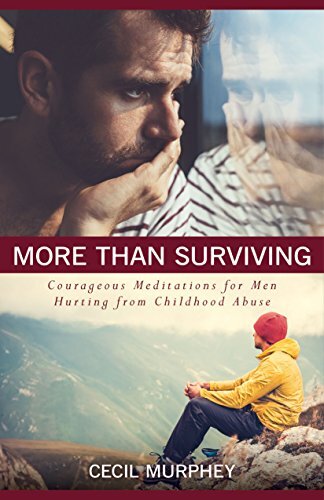 Courageous Meditations for Men Hurting from Childhood Abuse

Many survivors of childhood abuse think of themselves as defective, flawed, and worthless. Cecil Murphey knows this too well. A survivor himself, he's familiar with the shame and brokenness that