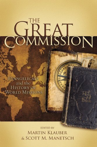 Evangelicals and the History of World Missions

A unique book that focuses exclusively on the history of evangelical cross-cultural missions from the eighteenth century through today, The Great Commission will interest anyone who is passionate about the s