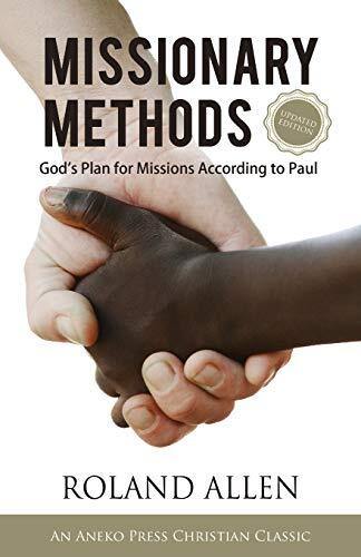 God's Plan for Missions According to Paul

Missionary Methods is an enduring classic, a how-to that every single missionary should read, as well as any lay person who desires to be a useful part of the body of Christ.