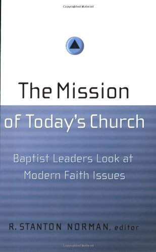 Baptist Leaders Look at Modern Faith Issues

The Mission of Today’s Church features twelve essays written by Baptist leaders addressing what it means to be a Christian today, how believers best work together, and what their future holds.