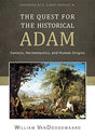 Genesis, Hermeneutics, and Human Origins

In 'The Quest for the Historical Adam', William VanDoodewaard recovers and assesses the teaching of those who have gone before us, providing a historical survey of Genesis commentary on human origins from the patr