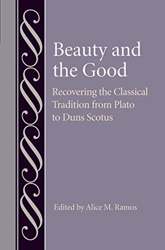 Recovering the Classical Tradition from Plato to Duns Scotus

In the past twenty years or more, there has been a growing interest among philosophers and theologians alike in the transcendentals and especially in the beautiful. This seems fortuitous since 